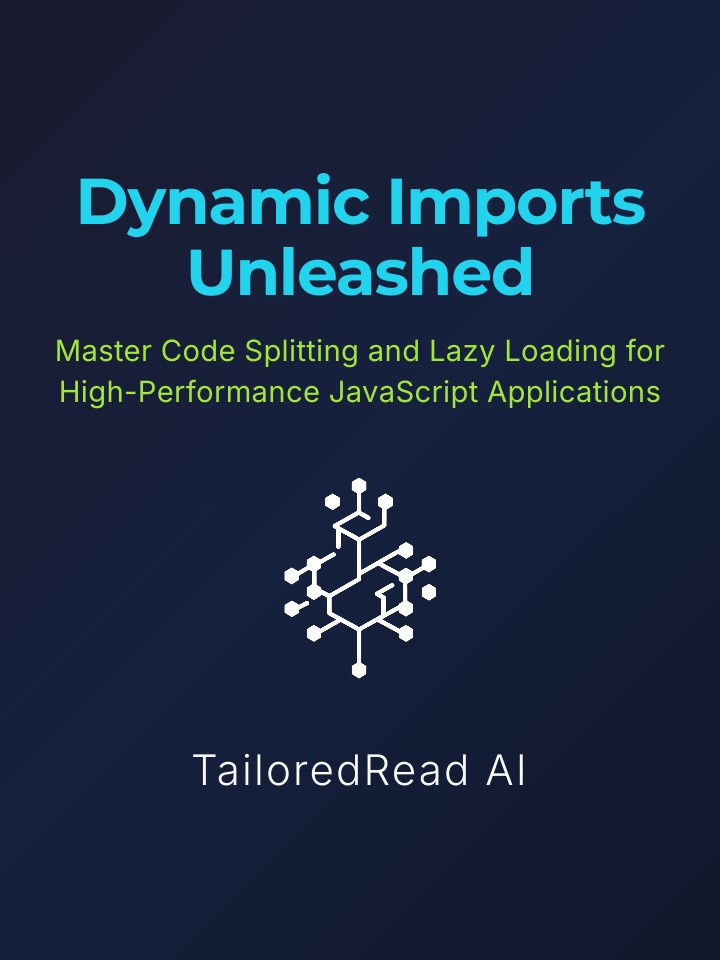 Dynamic Imports Unleashed Book: Master Code Splitting and Lazy Loading ...